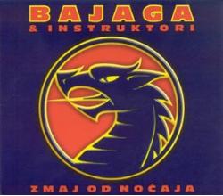 BAJAGA & INSTRUKTORI - Zmaj od nocaja, Album 2001 (CD)